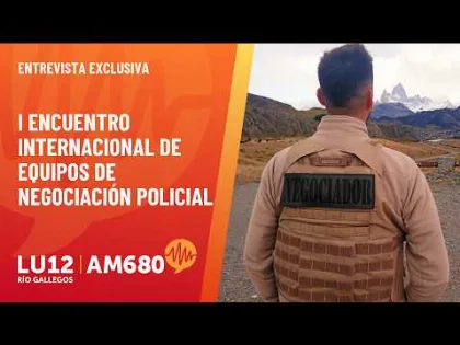 Encuentro Internacional de Negociación Policial en Río Gallegos